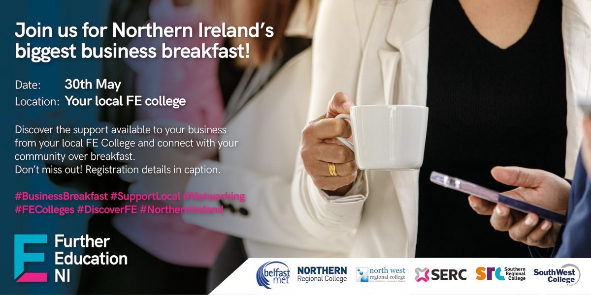 Promotional photo of two people holding cups of coffee with text overlay giving details of the Big Business Breakfast in FE Colleges in NI on 30th May 2024.